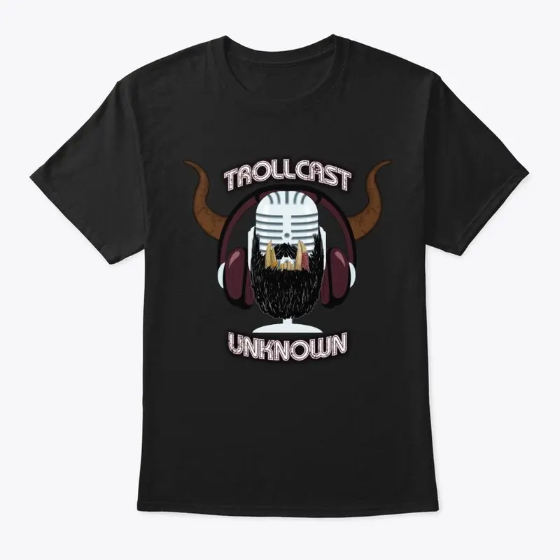 Trollcast Unknown Official Shirts!